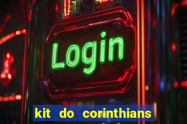 kit do corinthians dls 2019